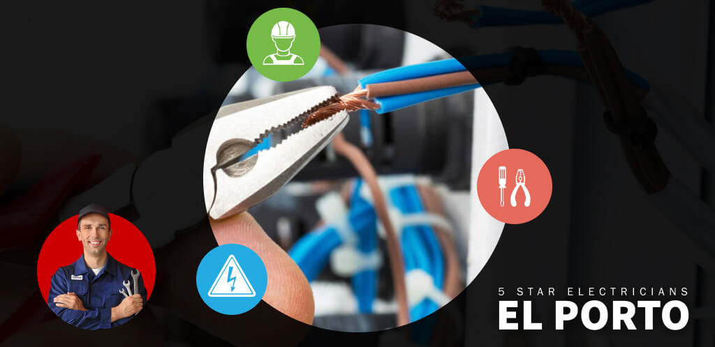 Best electrical repair in el porto | 5 Star Electricians El Porto
